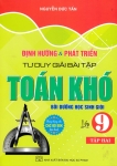 ĐỊNH HƯỚNG VÀ PHÁT TRIỂN TƯ DUY GIẢI BÀI TẬP TOÁN KHÓ LỚP 9 - TẬP 2 (Bồi dưỡng học sinh giỏi Toán - Dùng chung cho các bộ SGK hiện hành)
